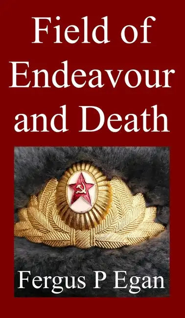 Field of Endeavour and Death - Hardcover