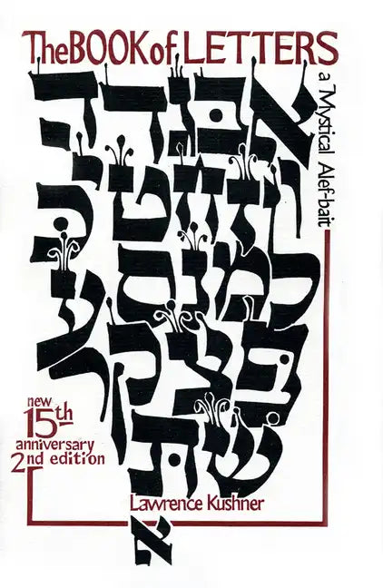 The Book of Letters: A Mystical Hebrew Alphabet - Paperback