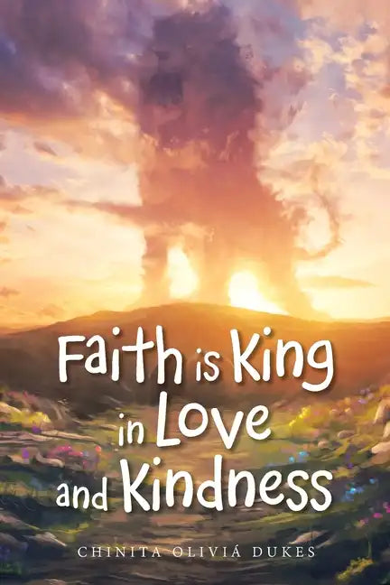 Faith Is King in Love and Kindness - Paperback