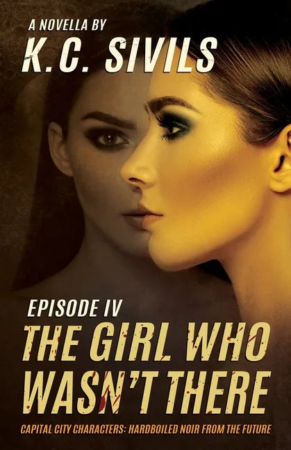 The Girl Who Wasn't There: Capital City Characters: Episode IV - Paperback