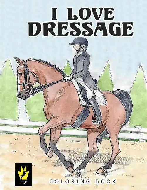 I Love Dressage Coloring Book - Paperback