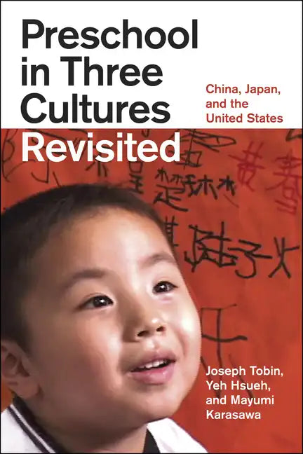 Preschool in Three Cultures Revisited: China, Japan, and the United States - Paperback