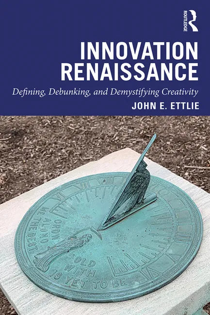 Innovation Renaissance: Defining, Debunking, and Demystifying Creativity - Paperback
