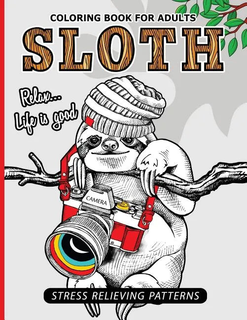 Sloth Coloring Book for Adults: An Adult Coloing Book of Sloth Adult Coloing Pages with Intricate Patterns (Animal Coloring Books for Adults) - Paperback