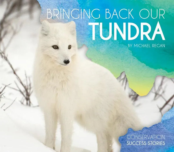 Bringing Back Our Tundra - Library Binding