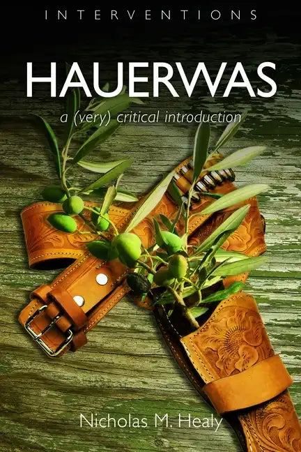 Hauerwas: A (Very) Critical Introduction - Paperback