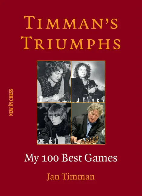 Timman's Triumphs: My 100 Best Games - Paperback