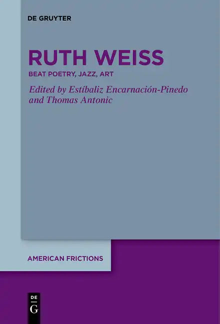 Ruth Weiss: Beat Poetry, Jazz, Art - Paperback