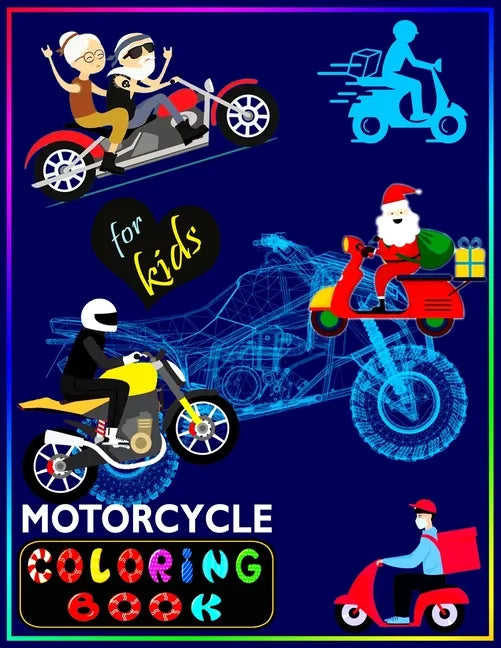 Motorcycle Coloring Book For Kids: Fun Learning and Motorcycle Coloring Activity Book For Kids Ages 4-8, 8-10 - Paperback