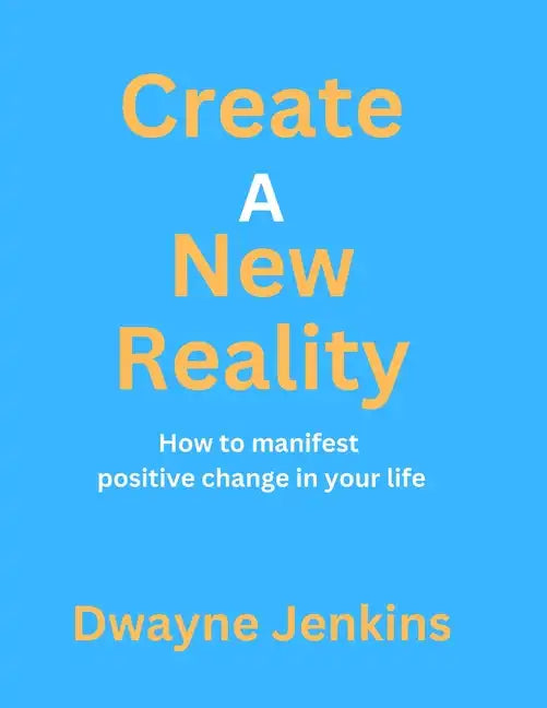 Create A New Reality - Paperback