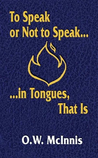 To Speak or Not to Speak...in Tongues, That Is - Paperback