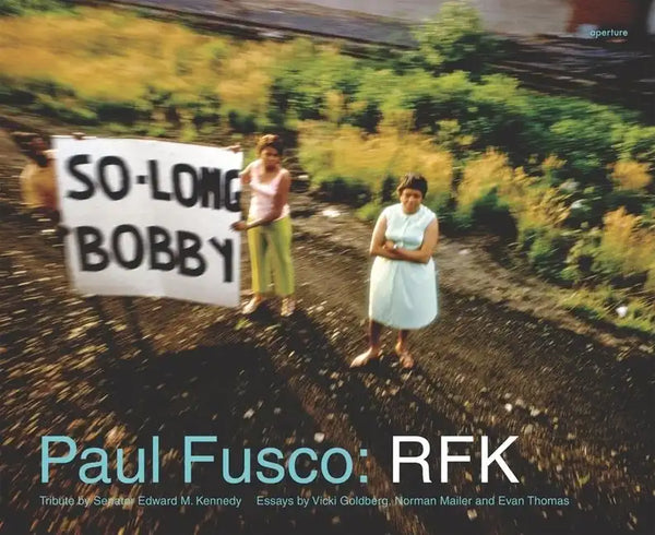 Paul Fusco: Rfk - Hardcover