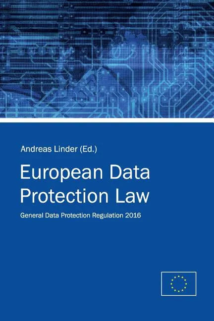 European Data Protection Law: General Data Protection Regulation 2016 - Paperback