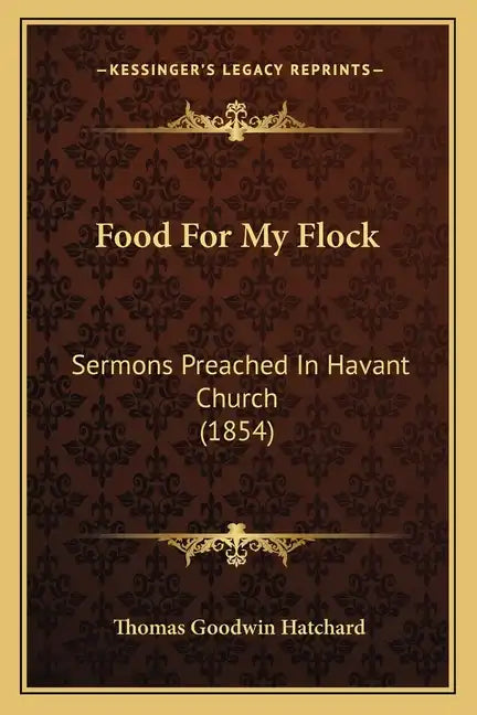Food for My Flock: Sermons Preached in Havant Church (1854) - Paperback