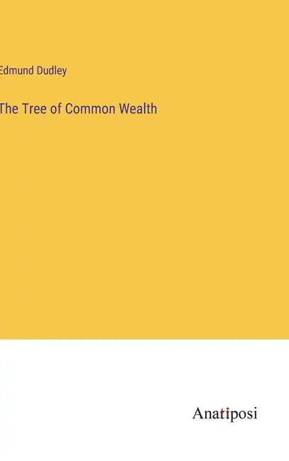 The Tree of Common Wealth - Hardcover