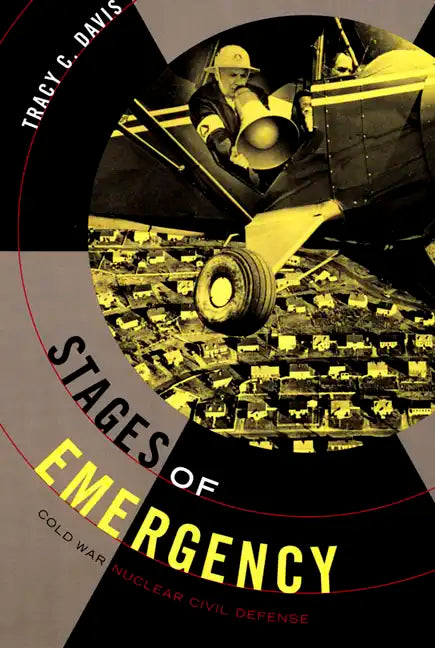 Stages of Emergency: Cold War Nuclear Civil Defense - Paperback