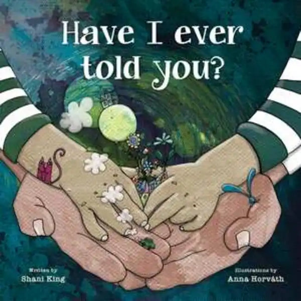Have I Ever Told You? - Hardcover