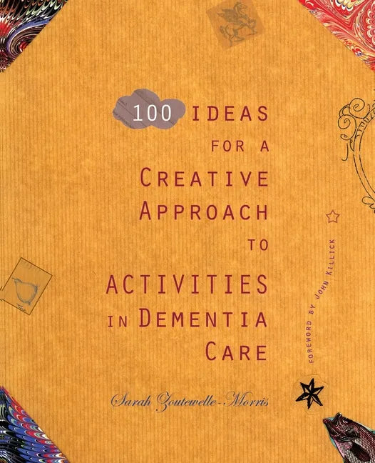 100 Ideas for a Creative Approach to Activities in Dementia Care - Paperback