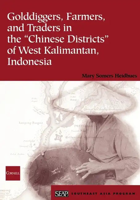 Golddiggers, Farmers, and Traders in the Chinese Districts of West Kalimantan, Indonesia - Paperback