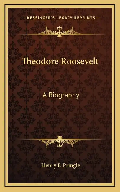 Theodore Roosevelt: A Biography - Hardcover