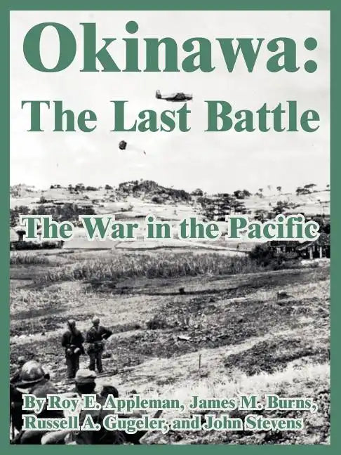 Okinawa: The Last Battle (The War in the Pacific) - Paperback
