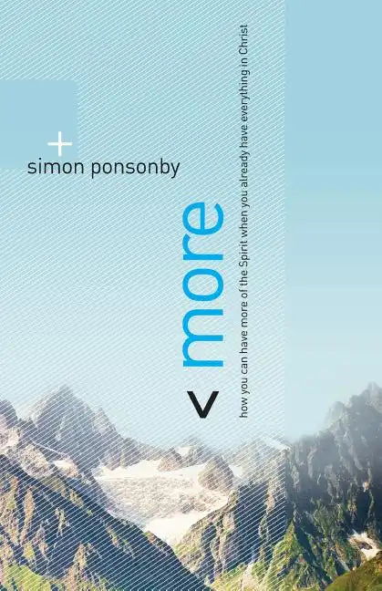 More: How You Can Have More of the Spirit When You Already Have Everything in Christ - Paperback