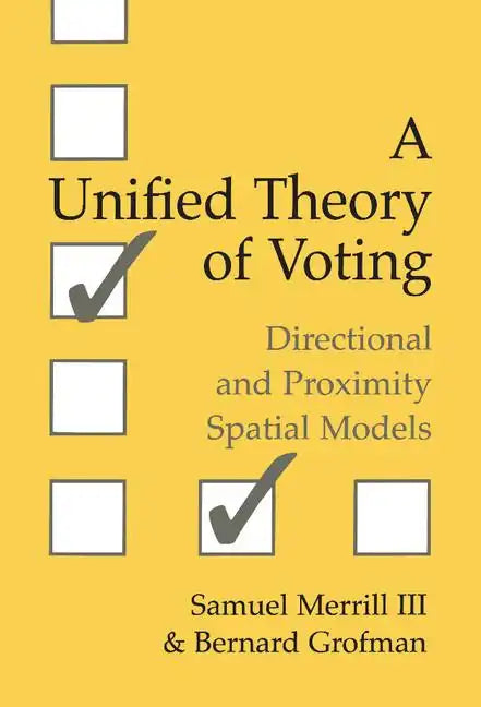 A Unified Theory of Voting: Directional and Proximity Spatial Models - Hardcover
