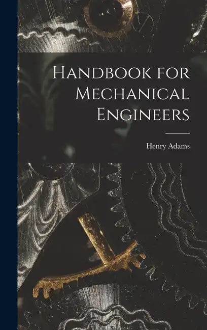 Handbook for Mechanical Engineers - Hardcover