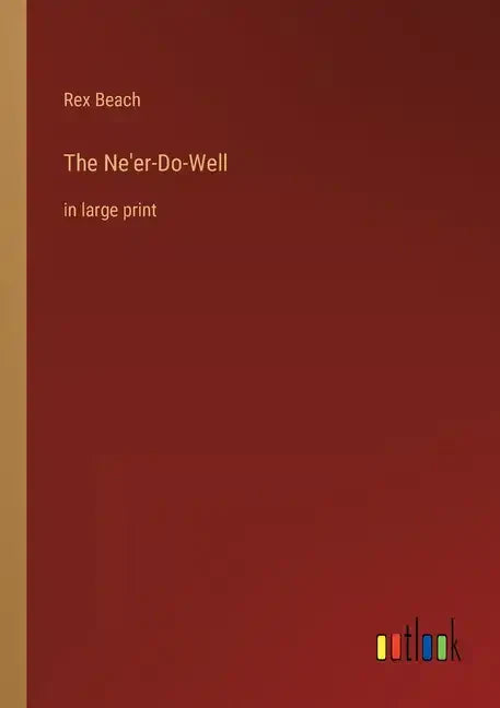 The Ne'er-Do-Well: in large print - Paperback