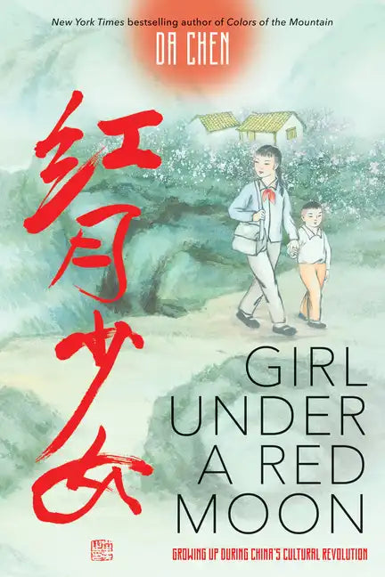 Girl Under a Red Moon: Growing Up During China's Cultural Revolution (Scholastic Focus) - Hardcover
