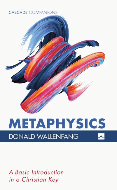 Metaphysics: A Basic Introduction in a Christian Key - Paperback