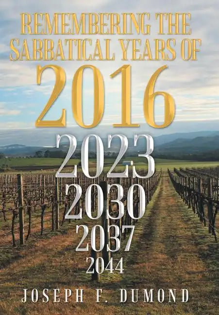 Remembering the Sabbatical Years of 2016: Breaking the Curses by Obedience - Hardcover