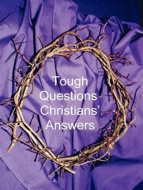Tough Questions - Christians' Answers - Paperback