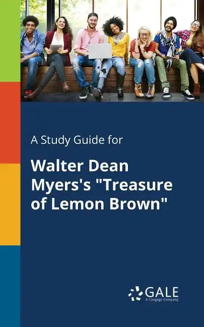 A Study Guide for Walter Dean Myers's "Treasure of Lemon Brown" - Paperback