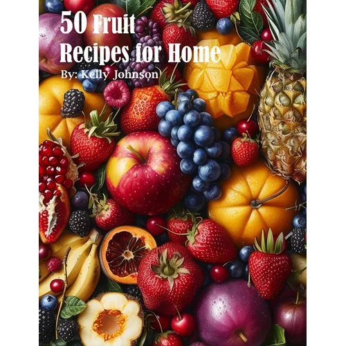 50 Fruit Recipes for Home - Paperback