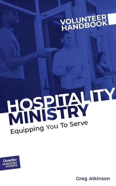 Hospitality Ministry Volunteer Handbook: Equipping You to Serve - Paperback