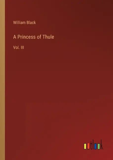 A Princess of Thule: Vol. III - Paperback