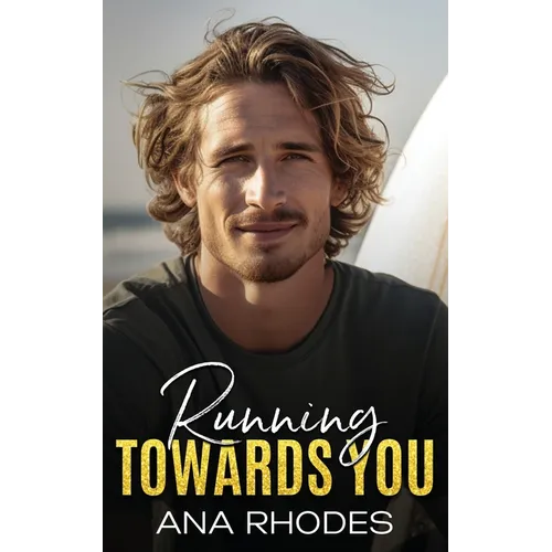 Running Towards You: A best friend's brother second chance romance - Paperback