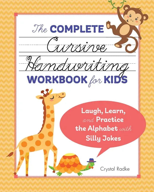 The Complete Cursive Handwriting Workbook for Kids: Laugh, Learn, and Practice the Alphabet with Silly Jokes - Paperback
