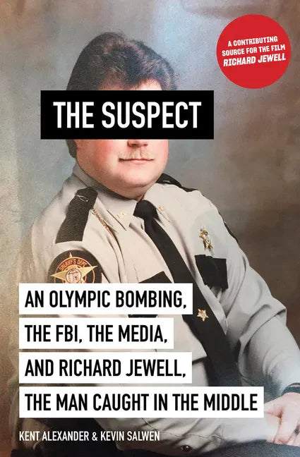 The Suspect: An Olympic Bombing, the Fbi, the Media, and Richard Jewell, the Man Caught in the Middle - Paperback