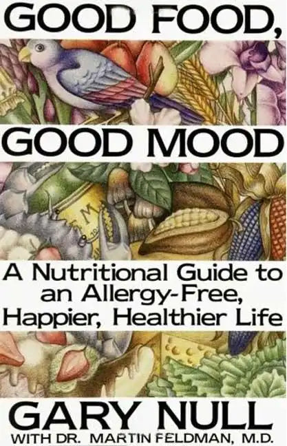 Good Food, Good Mood: How to Eat Right to Feel Right - Paperback