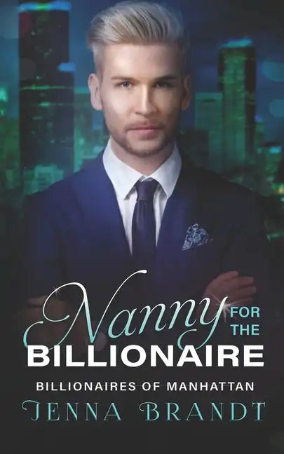Nanny for the Billionaire: A Clean Billionaire Romance - Paperback
