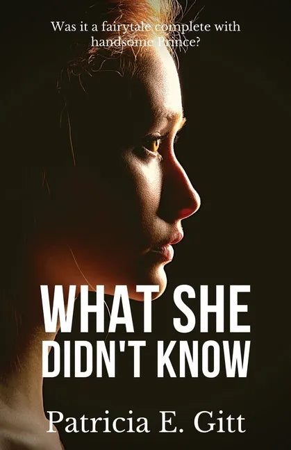 What She Didn't Know: Was it a fairytale complete with handsome Prince? - Paperback