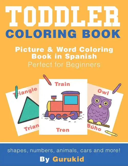 Toddler Coloring Book: Picture & Word Coloring Book in Spanish and English Perfect for Beginners - Paperback