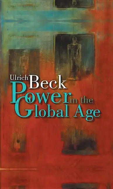 Power in the Global Age: A New Global Political Economy - Hardcover