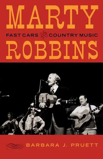 Marty Robbins: Fast Cars and Country Music - Paperback