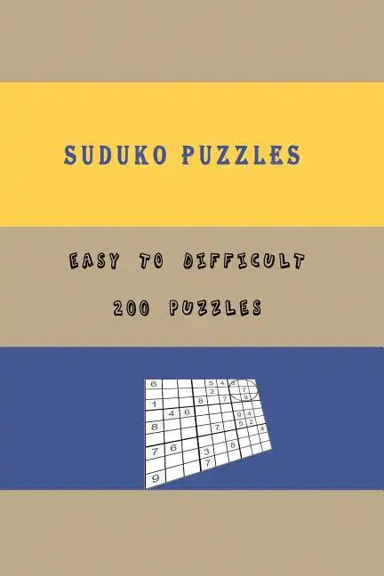 SUDUKO PUZZLES Easy to Difficult 200 puzzles: Sudoku Puzzle Game for Beginner to Advance including instructions and answers (200 Puzzles Four levels: - Paperback
