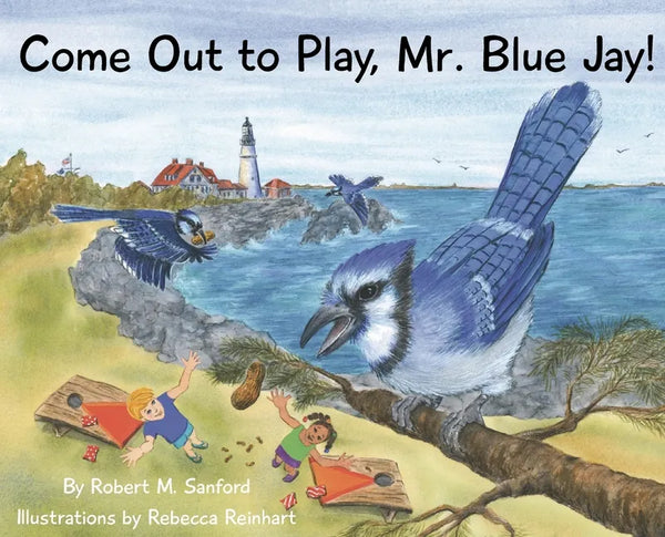 Come Out to Play, Mr. Blue Jay! - Hardcover