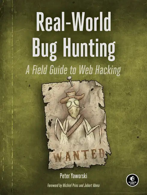 Real-World Bug Hunting: A Field Guide to Web Hacking - Paperback