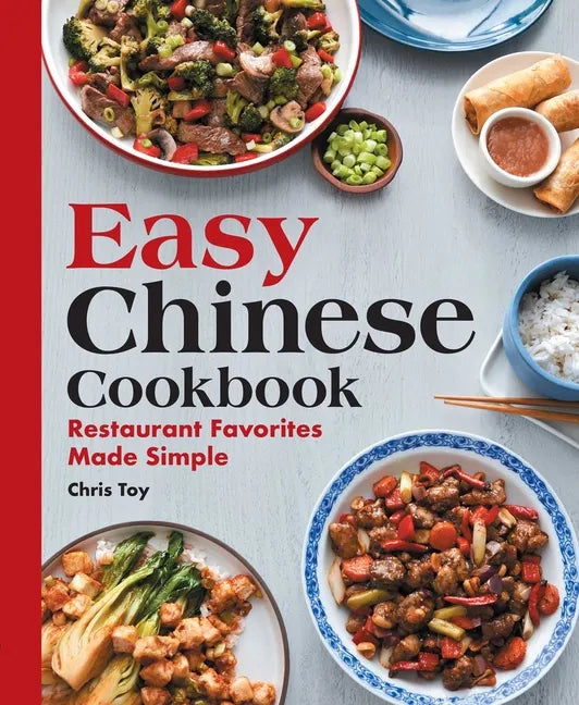 Easy Chinese Cookbook: Restaurant Favorites Made Simple - Paperback